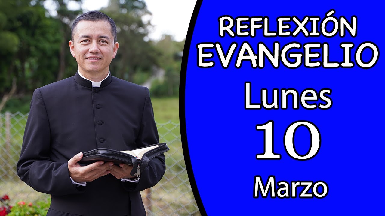 Evangelio de Hoy Lunes 10 de Marzo de 2025 Lectura y Reflexión - YouTube