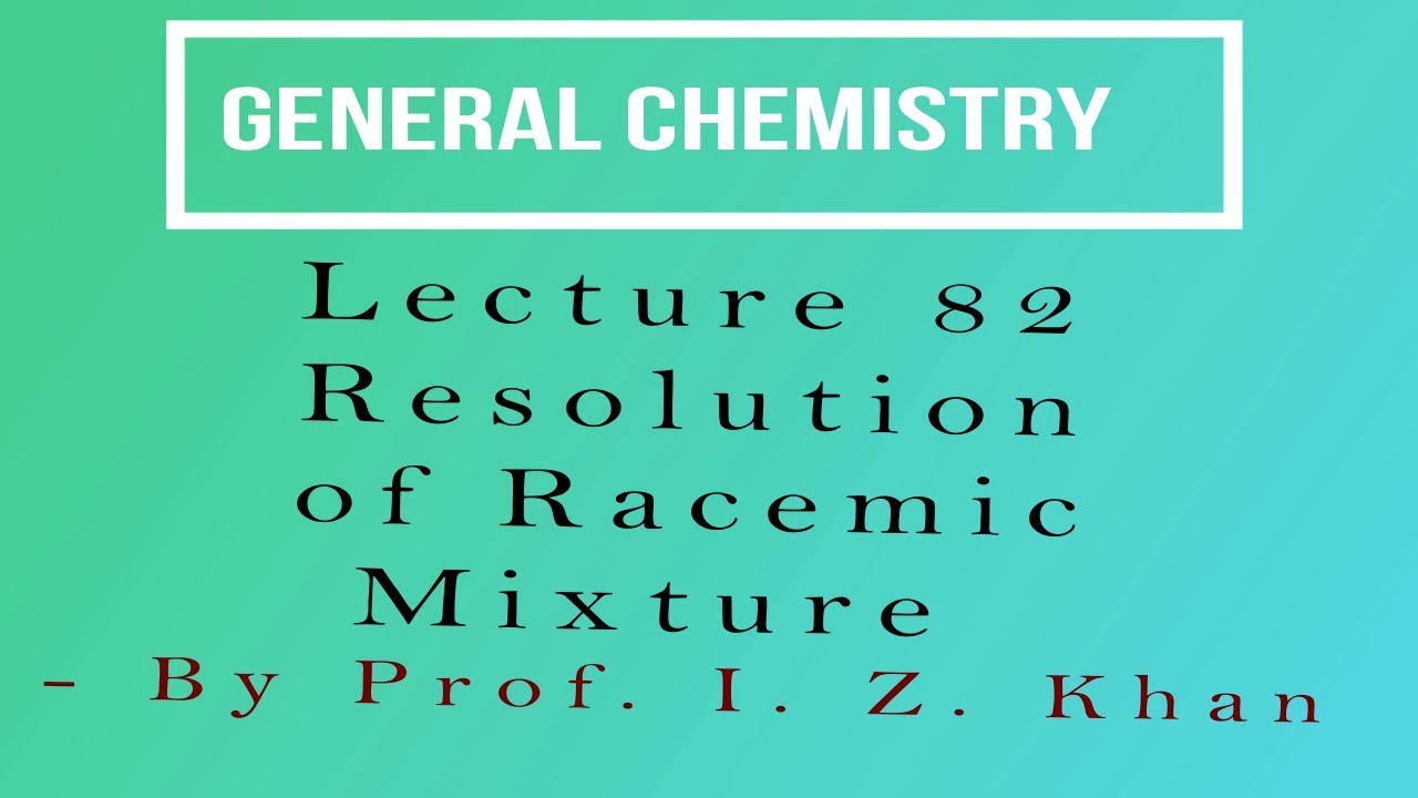 General Chemistry Lecture 82 Resolution Of Racemic Mixture YouTube general-chemistry-lecture-82-resolution-of-racemic-mixture-youtube