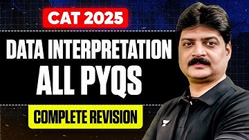 Complete Data Interpretation Revision for CAT 2025 ⚡ All PYQs Solved