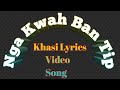 Nga kwah ban tipkhasi lyrics songsohkymphor lyrics by j sayoo
