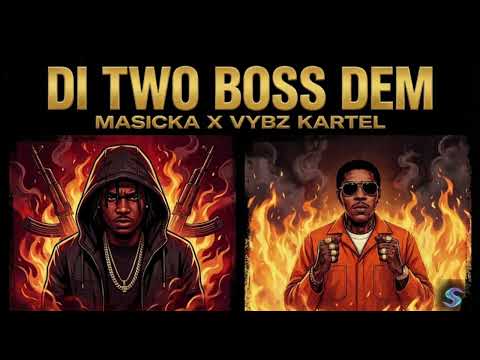 Masicka X Vybz Kartel Di Two Boss Dem Official Audio 2026 