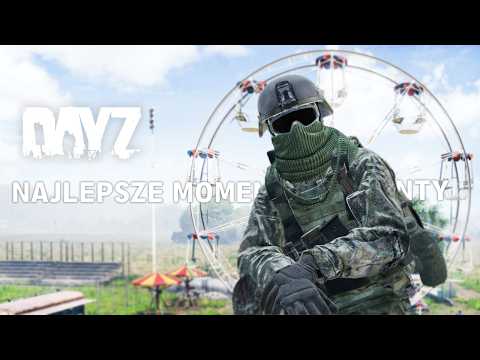DAYZ PL | NAJLEPSZE MOMENTY Z DAYZ! #11 | GAMEPLAY PL