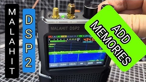 MALAHIT DSP2 - ADD MEMORY CHANNELS plus Scanning Tips