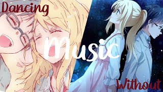 Dancing Without Music || Nightcore (Lyrics)