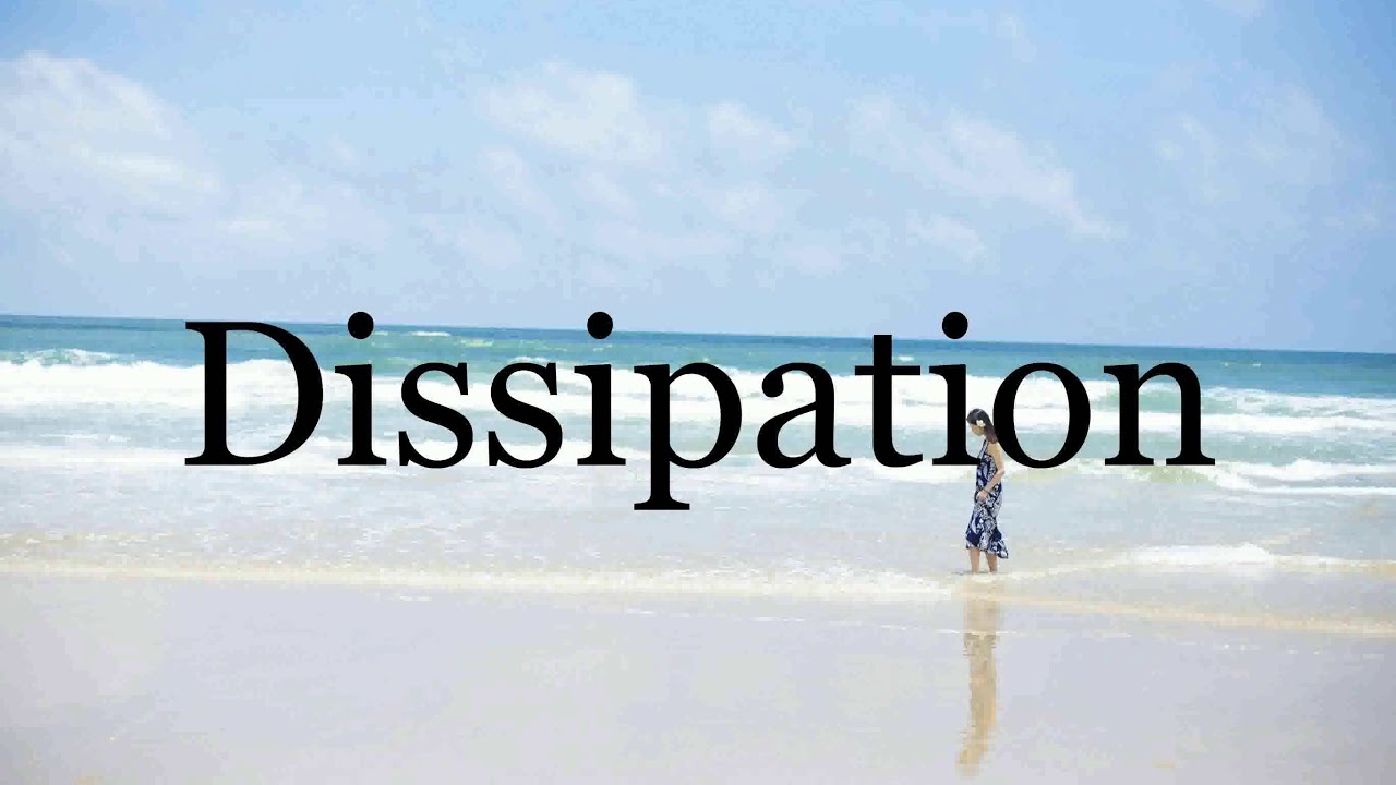 How To Pronounce Dissipation🌈🌈🌈🌈🌈🌈Pronunciation Of Dissipation - YouTube