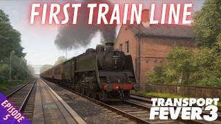 FIRST TRAIN LINE - Transport Fever 3 - Episode 5