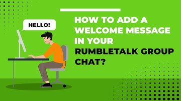 How to add a welcome message in your RumbleTalk group chat?