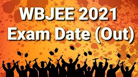 WBJEE 2021 Exam Date Latest News | WBJEE 2021 Exam Date | #WBJEE Application Form Date |