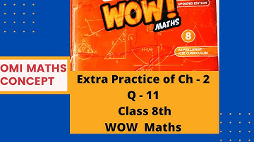 Extra Practice of Chapter 2 Q-11Class 8th WOW Maths Updated Version