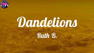 Ruth B. - Dandelions (Lyrics) ~ Wishing on dandelions all of the time