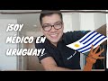 SOY MEDICO EN URUGUAY!! extranjeros// cuánto dura el proceso?