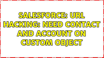 Salesforce: URL Hacking: Need Contact and Account on Custom Object (2 Solutions!!)
