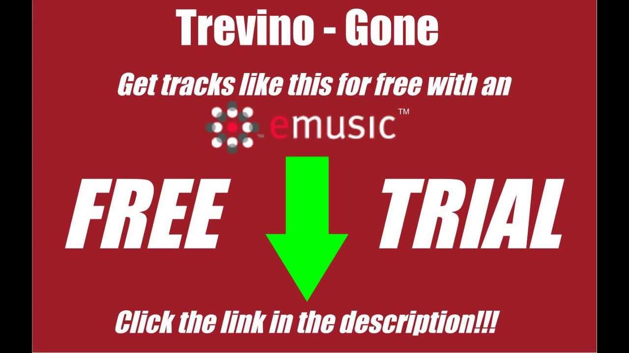 Watch Trevino - Gone - eMusic Free Trial on YouTube Watch Trevino - Gone - eMusic Free Trial on YouTube