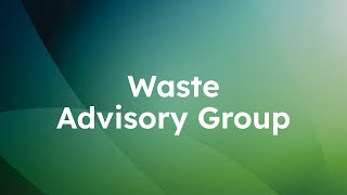 Waste Advisory Group (WasteNet) Meeting – 25 May 2026