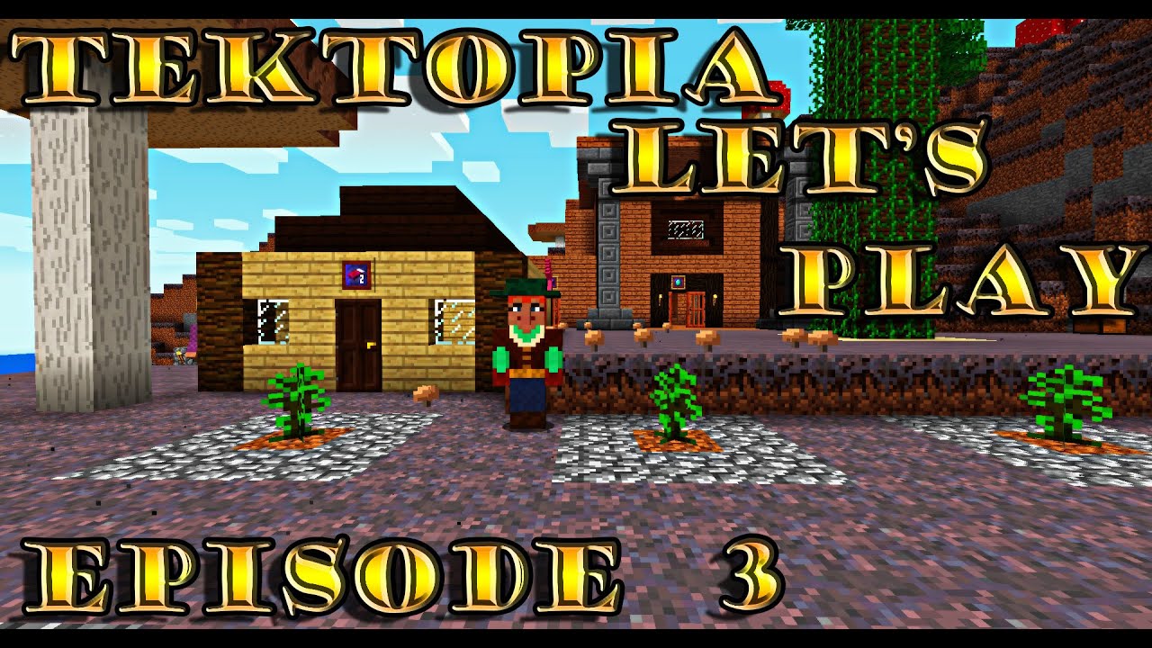 Tektopia Mod Let's Play E3: Tektopia mod by Tango Tek - YouTube