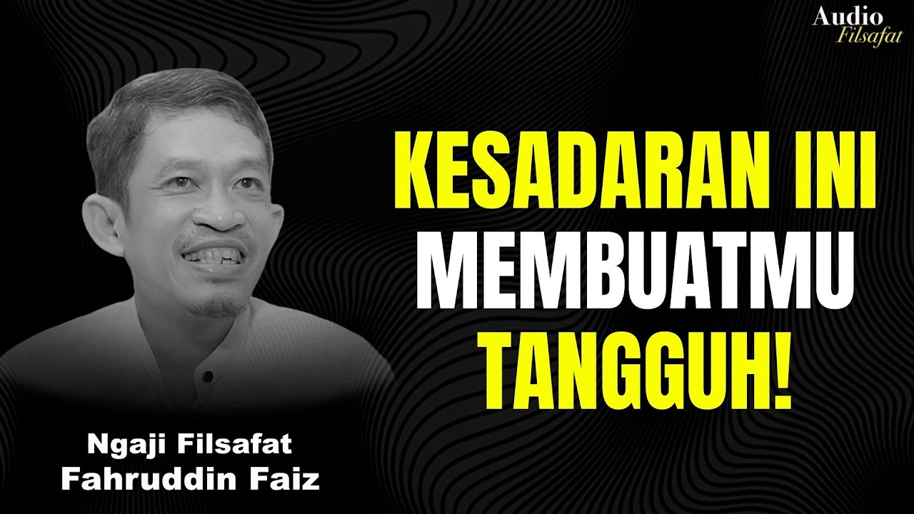 Punya Kesadaran Ini? Masalah Tak Lagi Menakutkan! | Ngaji Filsafat - Dr Fahruddin Faiz