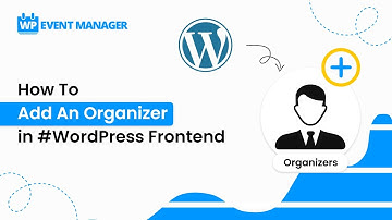 How To Add An Organizer From in #WordPress Frontend