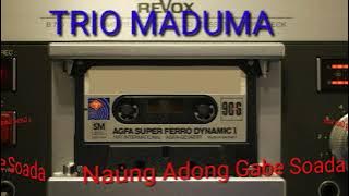 Trio Maduma - Naung Adong Gabe Soada