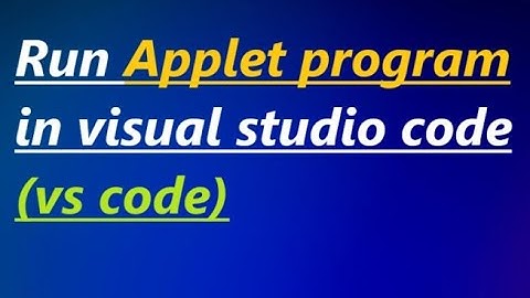 How to run applet program in visual studio code