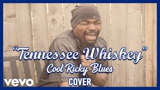Cool Ricky Blues  Tennessee Whiskey (Official Music Video)