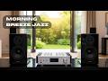 Morning Breeze Jazz – Smooth Grooves for Coffee and Relaxation