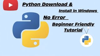 Python Download & Install in Windows | No Error | Beginner Friendly Tutorial