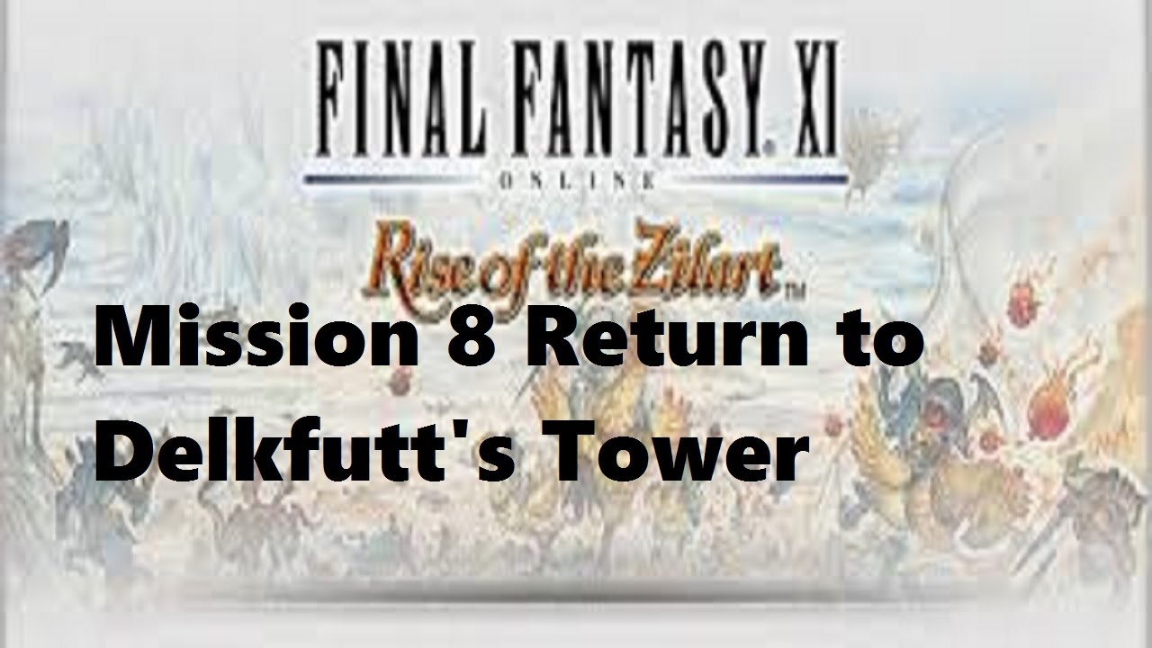 Final Fantasy XI - Rise of the Zilart - Mission 8 Return to Delkfutt's Tower