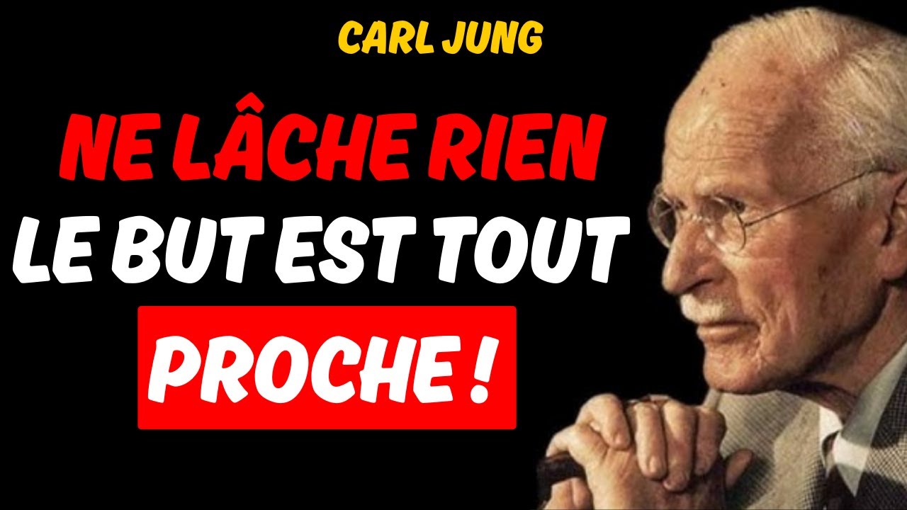 NE LÂCHE RIEN, LE PLUS DUR EST DERRIÈRE TOI – CARL JUNG - YouTube