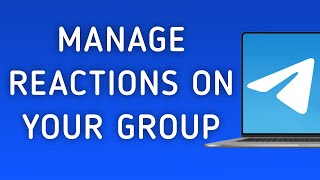 How To Manage The Reactions On Your Group On Telegram App On PC (New Update) screenshot 2