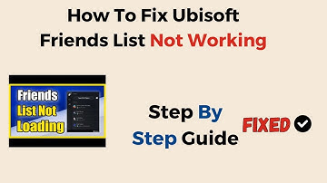 How To Fix Ubisoft Friends List Not Working | ubisoft friends list is currently unavailable (Fix)