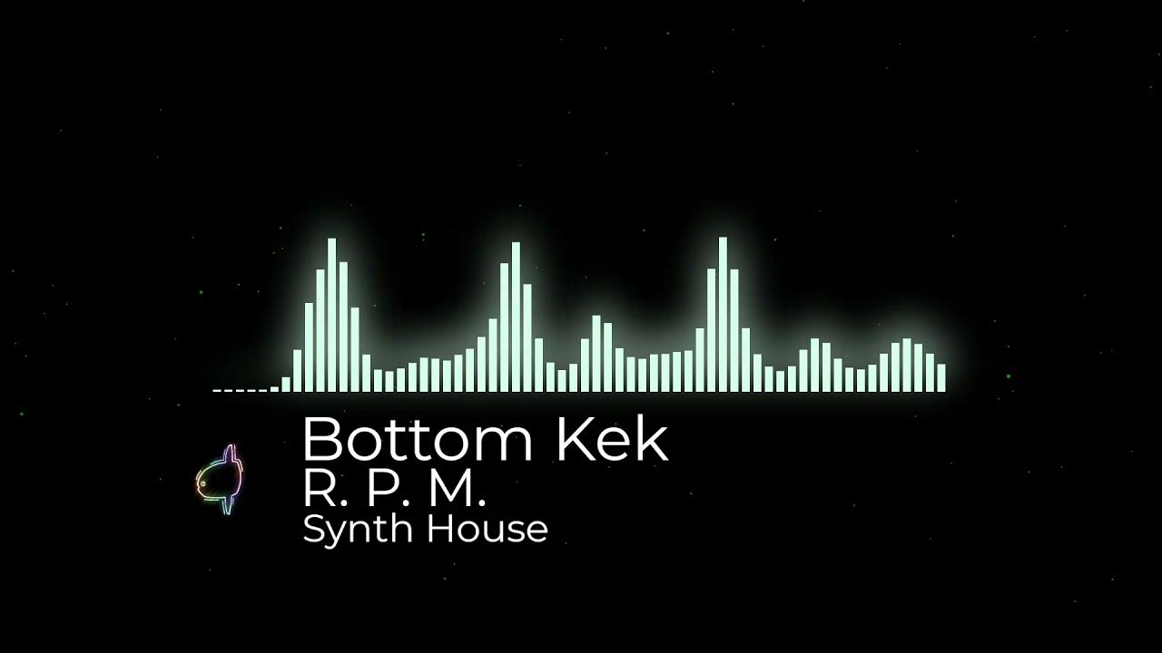Bottom Kek- R. P. M. - YouTube