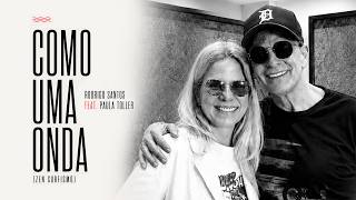 Como Uma Onda (Zen Surfismo) - Rodrigo Santos feat. Paula Toller | Rodrigo Santos Canta Nelson Motta