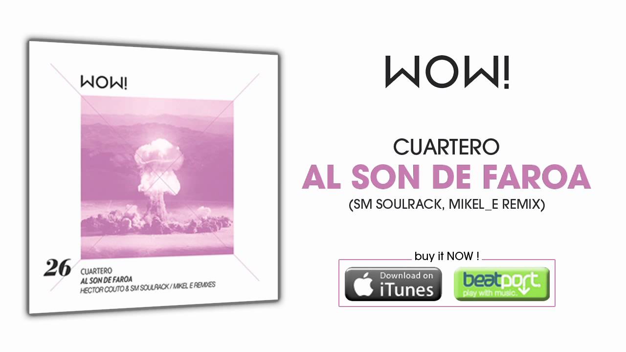 Watch Cuartero - Al son de Faroa (SM Soulrack, Mikel E Remix) on YouTube Watch Cuartero - Al son de Faroa (SM Soulrack, Mikel E Remix) on YouTube