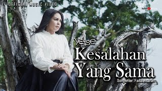 Yelse - Kesalahan Yang Sama ( Official Music Video )