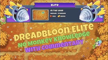 Elite Dreadbloon Guide || No Monkey Knowledge || In The Loop [Btd6]