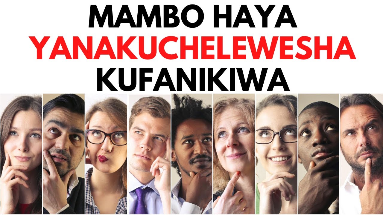 MAMBO HAYA YANAKUCHELEWESHA KUFANIKIWA