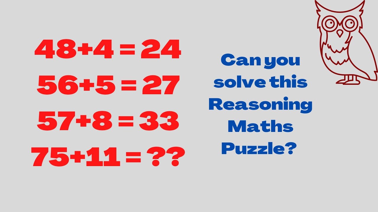 48+4=24 56+5=27 57+8=33 75+11=? Can you solve this reasoning maths ...