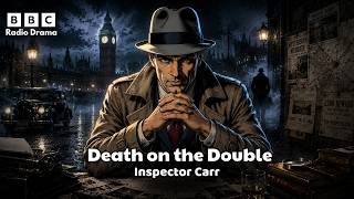 Death on the Double | Inspector Carr | BBC Radio Drama