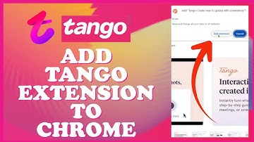 How To Add Tango Extension To Chrome 2024?