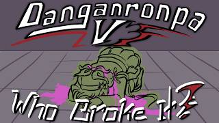 Who Broke It || Danganronpa V3 Killing Harmony Trial 3 Animatic