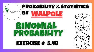 5.48: Binomial Probability Approximation | Exercise Solution of Probability & Statistics by Walpole