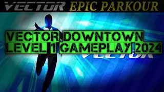 vector downtown level 1 gameplay 2024