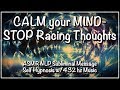 STOP Racing Thoughts, BE IN CONTROL ASMR Subliminals w/432 hz Music &amp; Delta Brainwave Binaural Beats