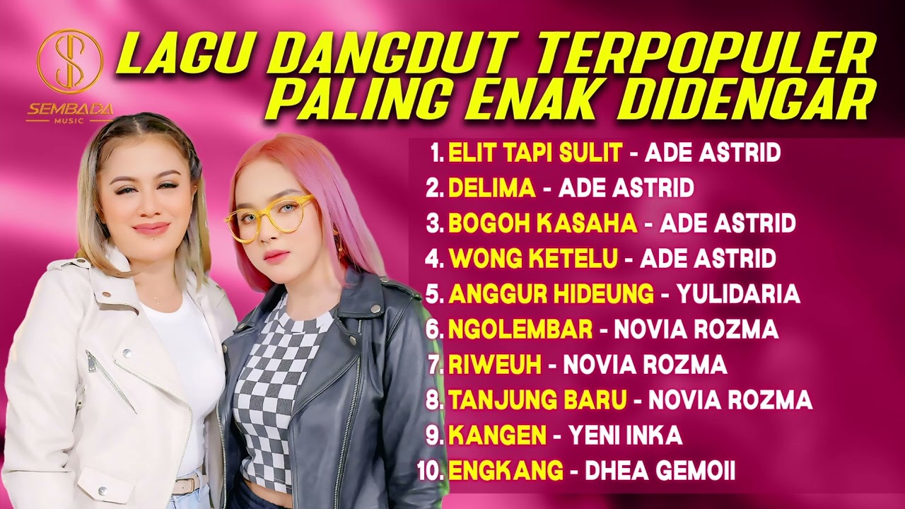 Lagu Dangdut Terpopuler Paling Enak Didengar - ELIT TAPI SULIT, ANGGUR HIDEUNG, DELIMA