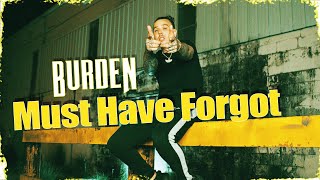 Burden  Must have Forgot (Official Music Video)