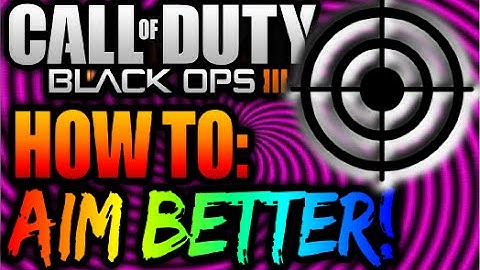 Call of Duty Black Ops 3 HOW TO AIM BETTER! INCREASE YOUR ACCURACY AIM BETTER TIPS/TRICKS! Easy BO3!