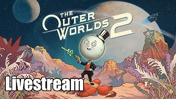 🔴Live - Outer Worlds 2 - More Space Cowboy Adventures
