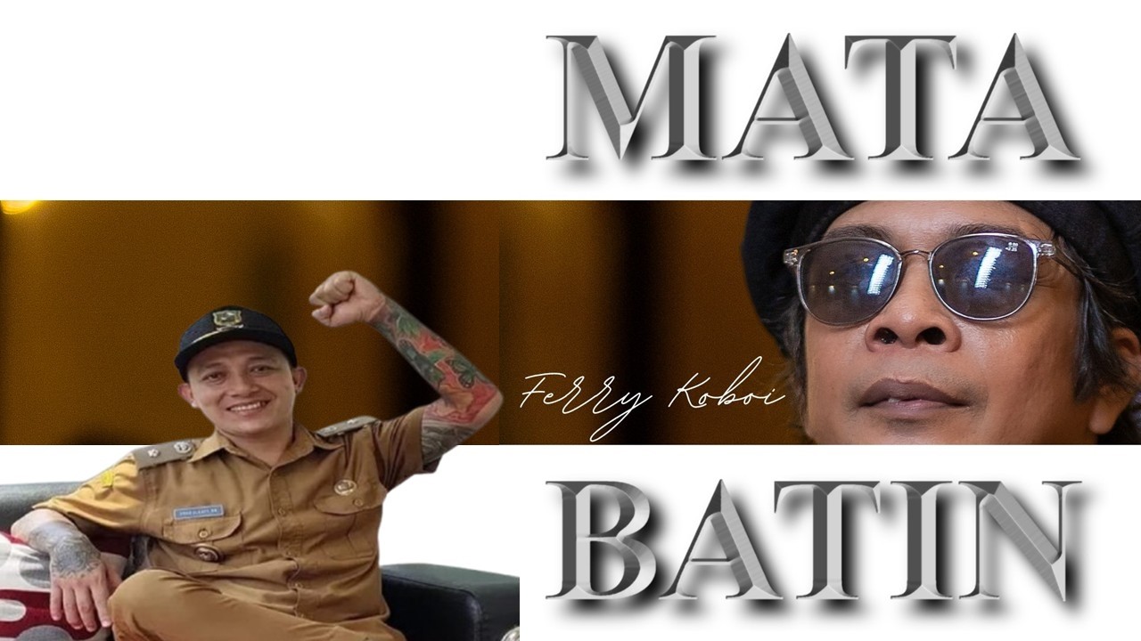 MATA BATIN FERRY KOBOI | KADES HOHO ALKAF