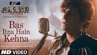 bas-itna-hain-kehna-song-raakh-sonu-nigam-vir-das-richa-chadha-shaad-randhawa