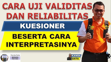 Uji Validitas dan Reliabilitas Kuesioner Penelitian dan Cara Interpretasi Hasilnya